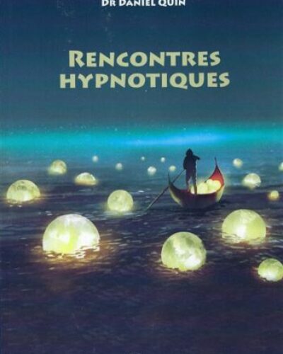 Rencontre  Hypnotique – Dr Daniel Quin