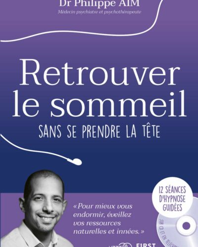 Retrouver le sommeil sans se prendre la tête – Dr Philippe Aïm