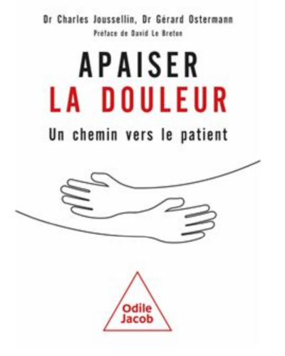 Apaiser la douleur – Dr Charles Joussellin – Dr Gérard Ostermann