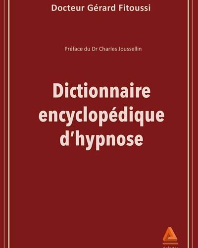 Dictionnaire encyclopédique d&rsquo;hypnose – Dr Gérard Fitoussi