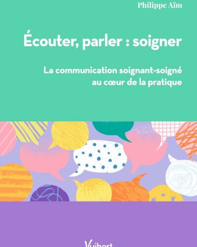 Ecouter, parler, soigner – Philippe Aïm