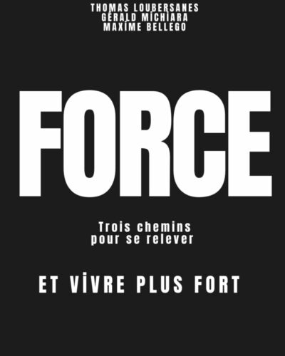 Force – Thomas Loubersanes, Gérarld Michiara, Maxime Bellego
