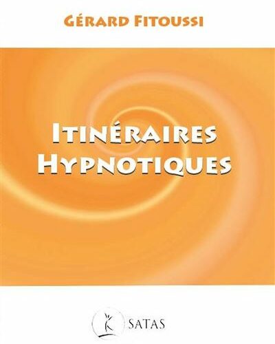 Itinéraires Hypnotiques – Dr Gérard Fitoussi
