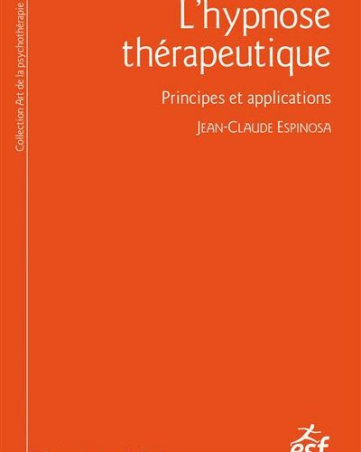 L&rsquo;hypnose thérapeutique – Jean-Claude Espinosa
